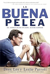 La Buena Pelea: El conflicto puede acercarnos (Spanish Edition)