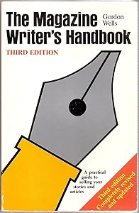 The Magazine Writer's Handbook: New 1987 by Gordon Wells