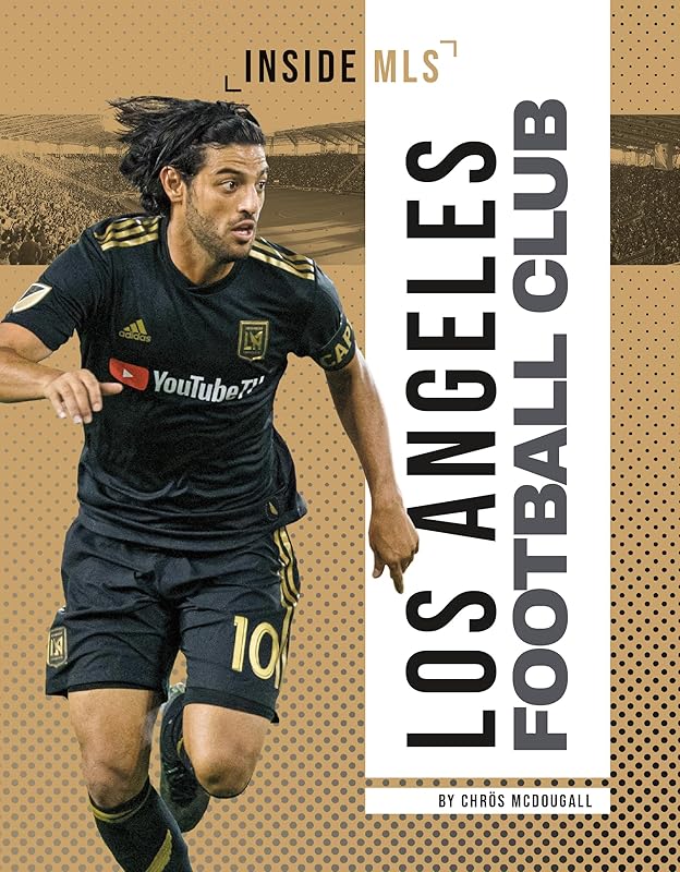 Los Angeles Football Club (Inside MLS) by Chrs Mcdougall