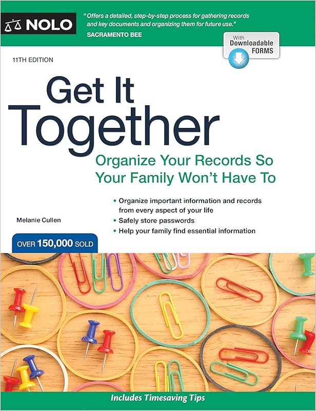 Get It Together: Organize Your Records So Your Family Won't Have To by Melanie Cullen