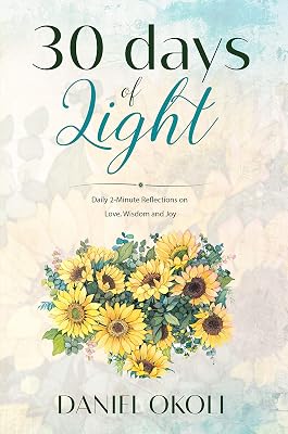 Thirty Days of Light: Daily Two-Minute Reflections on Joy, Wisdom & Love