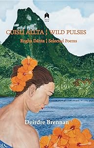 Wild Pulses : Cuislí Allta by Deirdre Brennan
