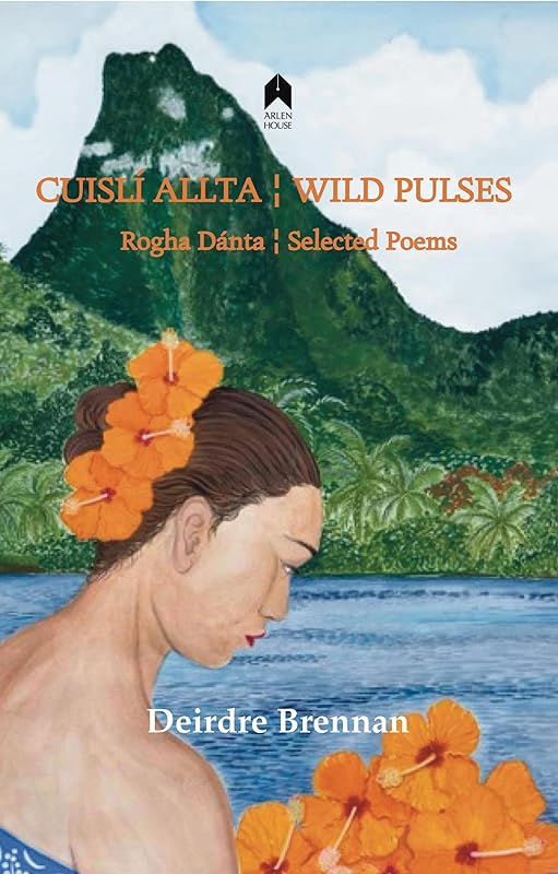Wild Pulses : Cuislí Allta by Deirdre Brennan