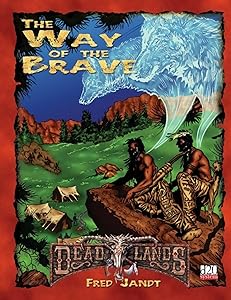 The Way of the Brave (Deadlands d20) by Fred Jandt