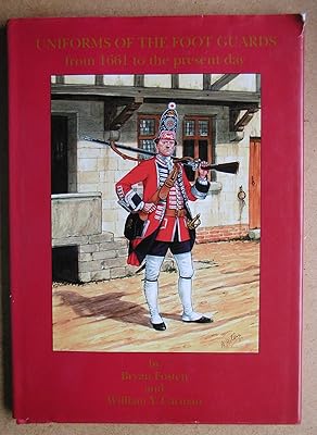 Uniforms of the Foot Guards From 1661 to the Present Day