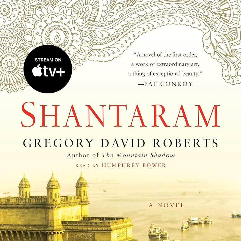Shantaram: A Novel by Gregory David Roberts