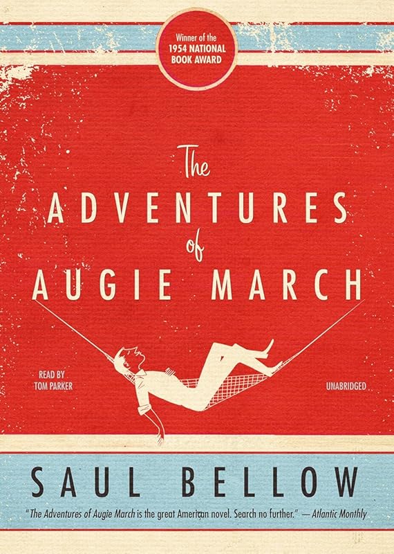 The Adventures of Augie March by Saul Bellow