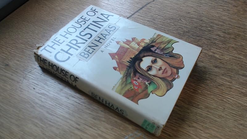 The House of Christina: A Novel by Ben Haas