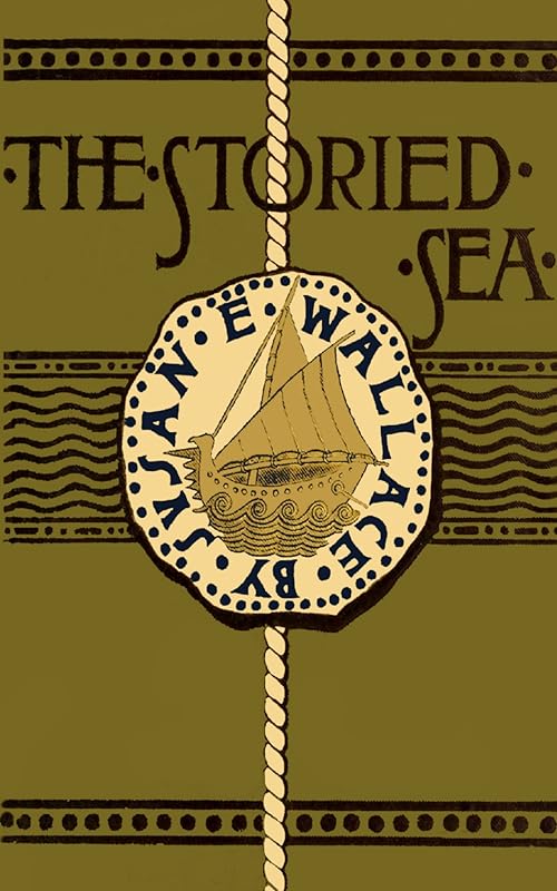 The Storied Sea by Susan E. Wallace
