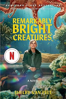 Remarkably Bright Creatures [Movie Tie-in]: A Novel