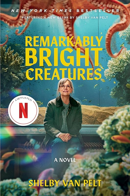 Remarkably Bright Creatures [Movie Tie-in]: A Novel by Shelby Van Pelt