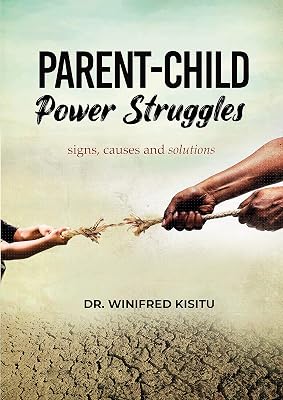 Parent-Child Power Struggles: Signs, Causes and Solutions