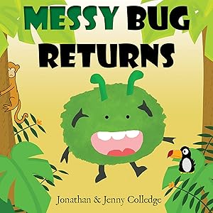 Messy Bug Returns (Messy Bug and Friends Book 2) by Jenny Colledge