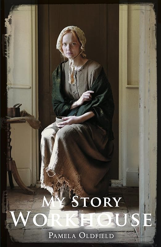 My Story: Workhouse by Pamela Oldfield