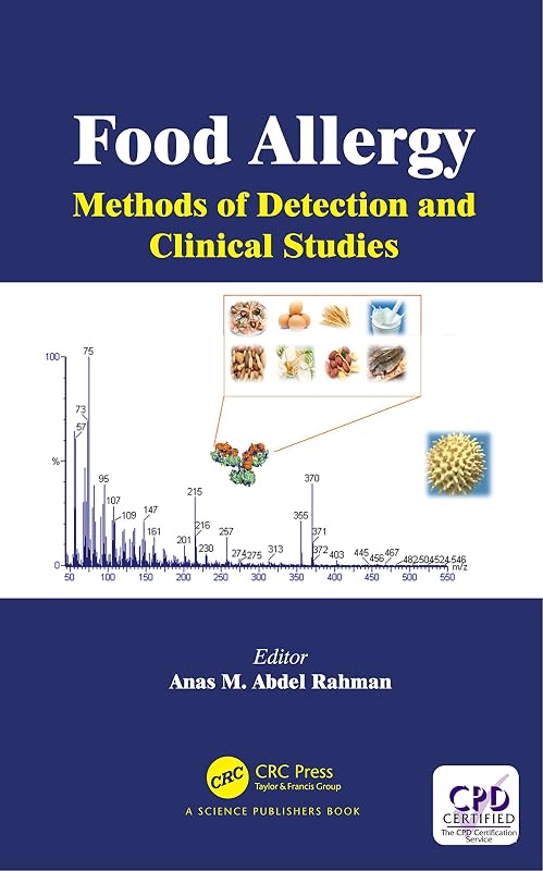 Food Allergy: Methods of Detection and Clinical Studies by Anas M. Abdel Rahman