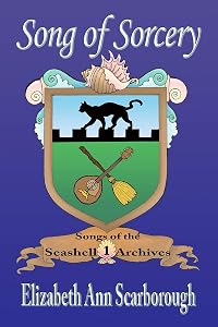 Song of Sorcery (Songs from the Seashell Archives Book 1) by Eizabeth Ann Scarborough