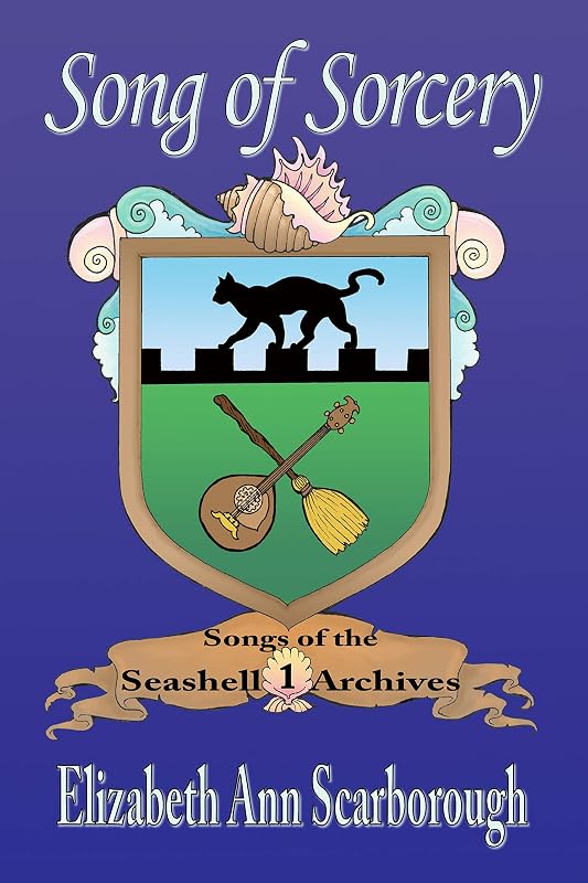 Song of Sorcery (Songs from the Seashell Archives Book 1) by Eizabeth Ann Scarborough