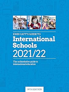 John Catt’s Guide to International Schools 2021/22: The authoritative guide to international education