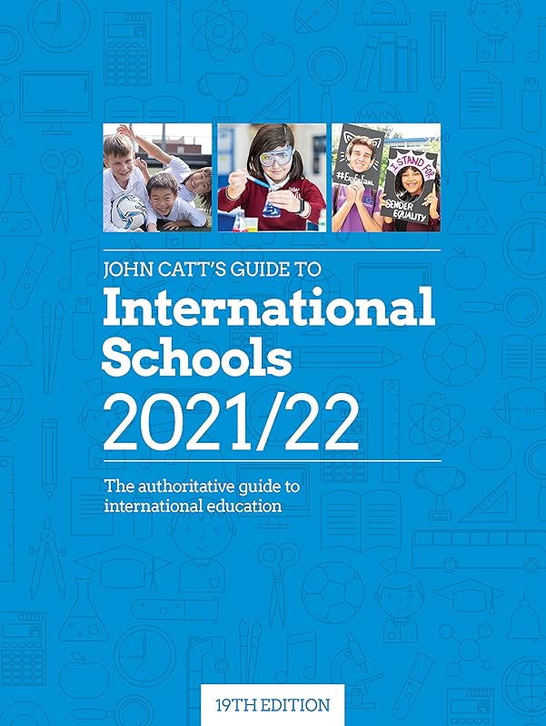 John Catt’s Guide to International Schools 2021/22: The authoritative guide to international education by Jonathan Barnes