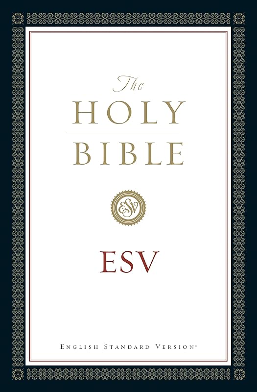 The Holy Bible, English Standard Version (with Cross-References): Old and New Testaments by Crossway Bibles