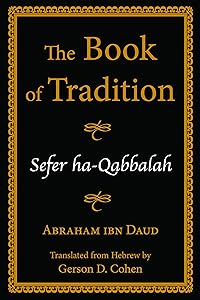 The Book of Tradition: Sefer Ha-Qabbalah by Abraham Ibn Daud