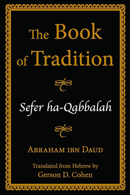 The Book of Tradition: Sefer Ha-Qabbalah by Abraham Ibn Daud