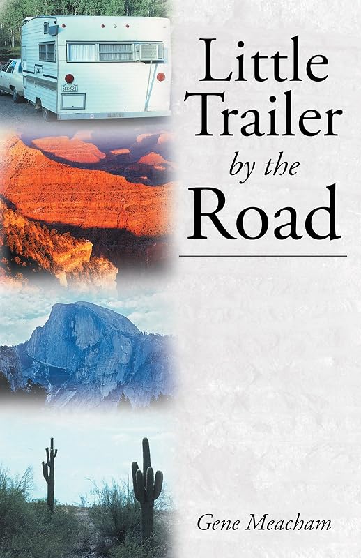 Little Trailer by the Road by Gene Meacham
