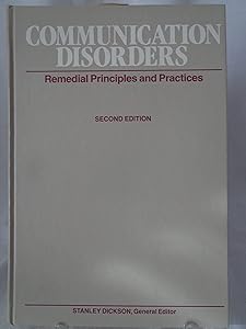 Communication Disorders: Remedial Principles and Practices by Stanley Dickson
