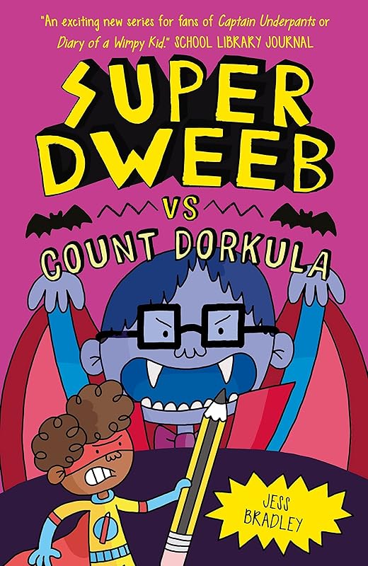 Super Dweeb vs Count Dorkula (Super Dweeb, 5) by Jess Bradley