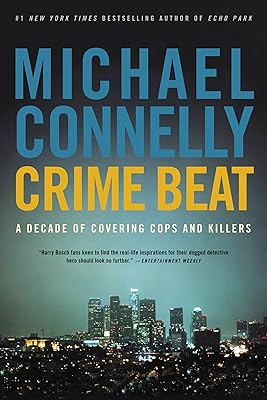Crime Beat: A Decade of Covering Cops and Killers