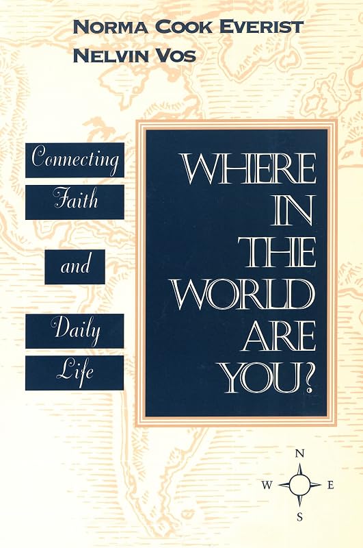 Where in the World Are You?: Connecting Faith & Daily Life by Norma Cook Everist