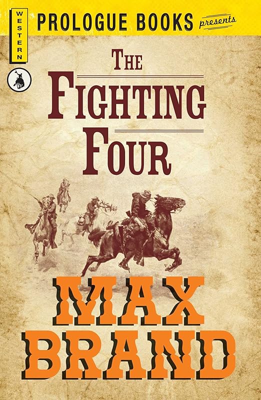 The Fighting Four (Prologue Western) by Max Brand