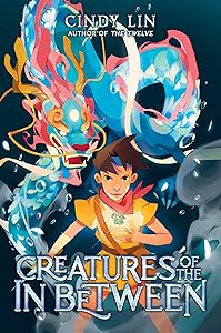 Creatures of the In Between by Cindy Lin