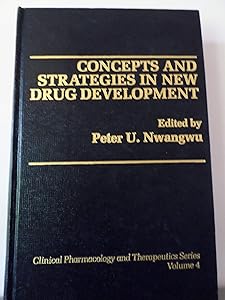 Concepts and strategies in new drug development (Clinical pharmacology and therapeutics series)
