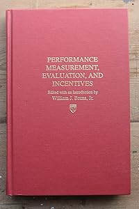 Performance Measurement, Evaluation, and Incentives (Harvard Business School Series in Accounting and Control)