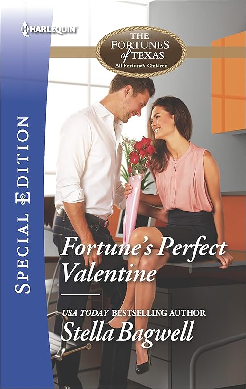 Fortune's Perfect Valentine: Now a Harlequin Movie, My Perfect Romance! (The Fortunes of Texas: All Fortune's Children Book 2) by Stella Bagwell