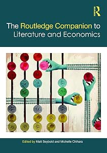 The Routledge Companion to Literature and Economics (Routledge Literature Companions) by Matt Seybold
