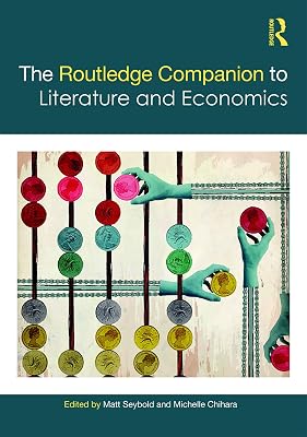 The Routledge Companion to Literature and Economics (Routledge Literature Companions)