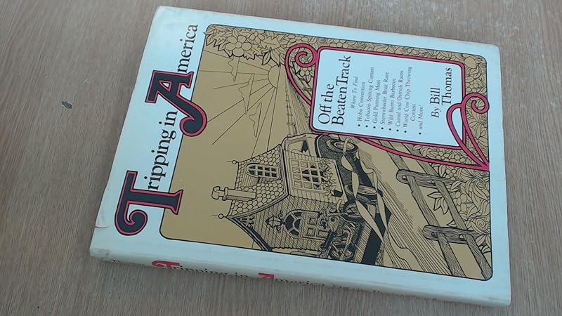 Tripping in America;: Off the beaten track by Bill Thomas