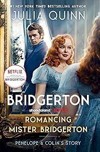 Romancing Mister Bridgerton: Penelope & Colin's Story, The Inspiration for Bridgerton Season Three (Bridgertons Book 4)