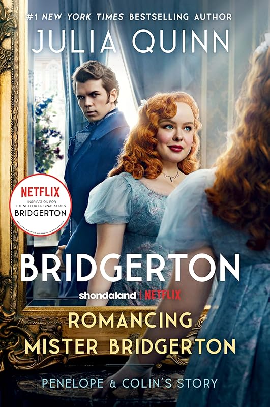 Romancing Mister Bridgerton: Penelope & Colin's Story, The Inspiration for Bridgerton Season Three (Bridgertons Book 4) by Julia Quinn
