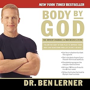 Body by God: The Owner's Manual for Maximized Living