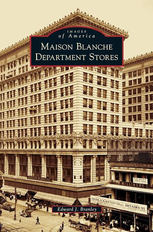 Maison Blanche Department Stores by Edward J Branley