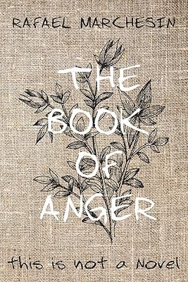 The Book of Anger: a.k.a. Burn it!