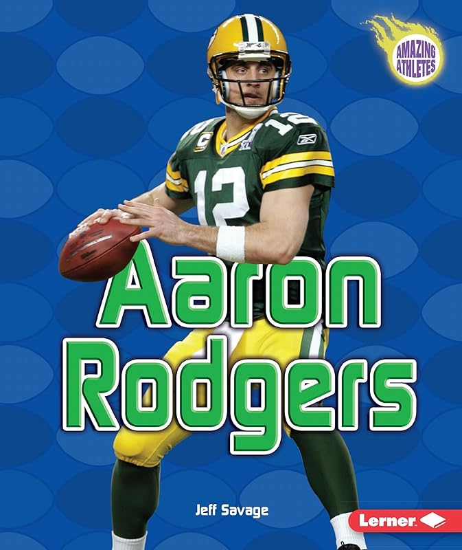 Aaron Rodgers (Amazing Athletes) by Jeff Savage
