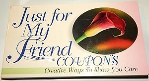 Just for My Friend Coupons: Creative Ways to Show You Care (Giftables) by Victory House