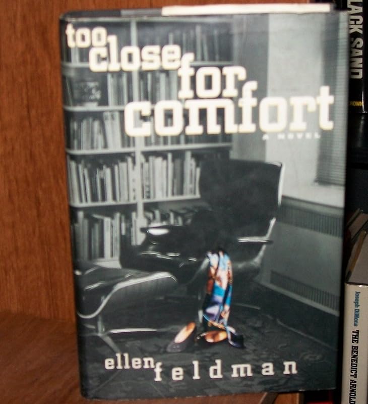Too Close for Comfort by Ellen Feldman