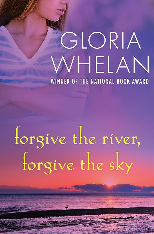 Forgive the River, Forgive the Sky by Gloria Whelan