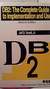 DB2: The Complete Guide to Implementation and Use by Jeff D. Vowell