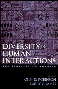 Diversity in Human Interactions: The Tapestry of America by John D. Robinson